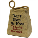 Lrg Jute Ton Shape door Stop - Don't Stop Me Now